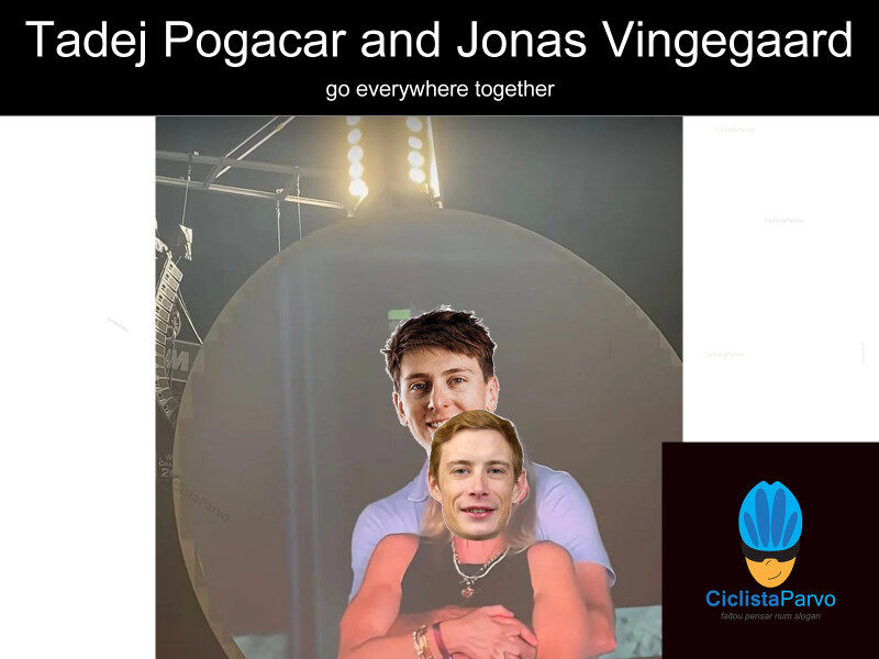 Tadej Pogacar and Jonas Vingegaard go everywhere together